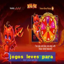 jogos leves para pc fraco blog